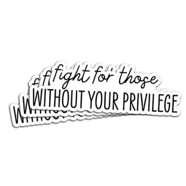 Imagem de Adesivo Fight for Those Without Your Privilege (3 peças) Adesivos de vinil à prova d'água para livros, laptops, telefone, garrafas de água, copo Kindle de 7 cm