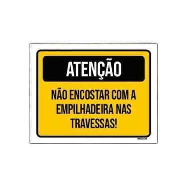 Imagem de Placa Sinalização - Atenção Não Encostar Empilhadeira 27X35 - Sinalizo