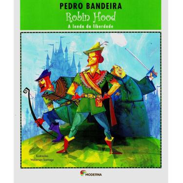Imagem de Livro - Robin Hood: a Lenda da Liberdade - Pedro Bandeira