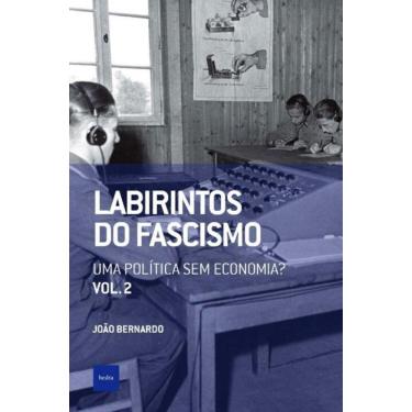 Imagem de Labirintos Do Fascismo: Uma Politica Sem Economia?