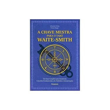 Imagem de A Chave Mestra do Tarô Waite-smith: um Guia Completo Para Estudo dos Conceitos Fundamentais, dos Símbolos e Interpretações