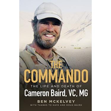 Imagem de The Commando: The life and death of Cameron Baird, VC, MG (English Edition)