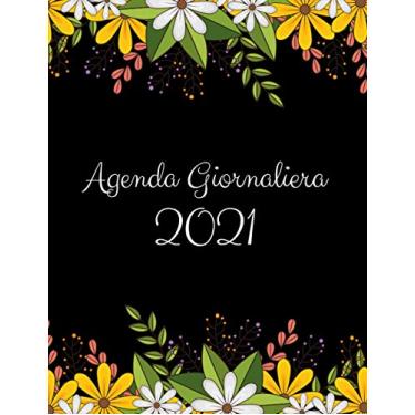 Imagem de Agenda 2021 Giornaliera: Un giorno per pagina, Pianificatore Diario Planner Calendario 12 mesi, Agenda Fiori Giornaliera 2021 Grande A4