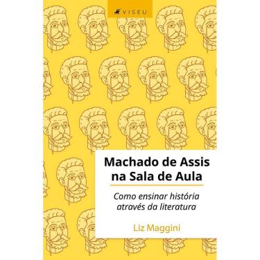 Imagem de Machado de Assis na sala de aula: Como ensinar história através da literatura