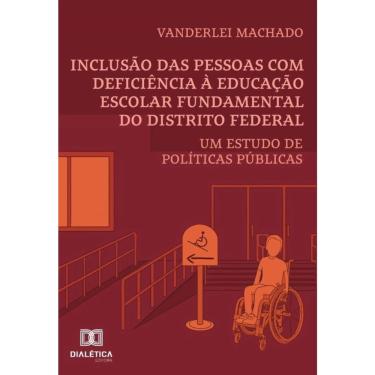 Imagem de Inclusão Das Pessoas Com Deficiência à Educação Escolar Fundamental Do Distrito Federal - Português
