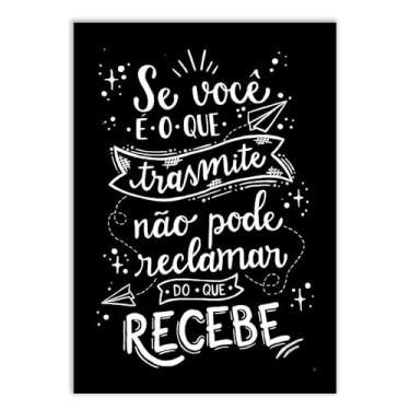 Imagem de Placa Decorativa Frases Se Você É O Que Transmite Não Reclame Decoração Poster Quarto Sala