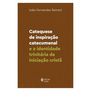 Imagem de Catequese De Inspiração Catecumenal E A Identidade Trinitária Da Iniciação Cristã
