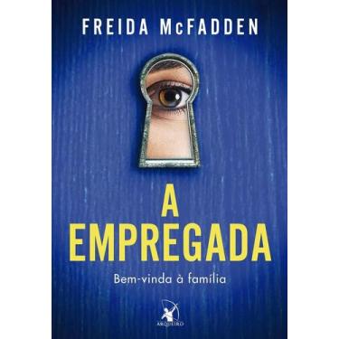 Imagem de Livro - A empregada (A empregada  Livro 1) - Editora Arqueiro