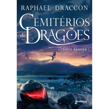 Imagem de Livro - Série Legado Ranger - Cemitérios de Dragões - Volume 1 - Raphael Draccon