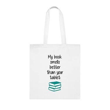 Imagem de Bolsa My Book Smells Better Than Your Tablet, presente engraçado para amantes de livros, bolsa de ombro, bolsas reutilizáveis, ideia de presente de cesta de Natal de aniversário, Branco