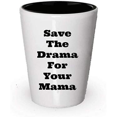 Imagem de Copo de shot Save The Drama For Your Mama (4)