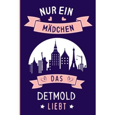 Imagem de Nur ein Mädchen das Detmold liebt: Detmold Geschenke lustig Detmold die deutsche stadt liebhaber Notizbuch | 110 Seiten | 6 x 9 Zoll | Notizbuchgeschenk für Detmold die deutsche stadt liebhaber