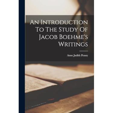Imagem de An Introduction To The Study Of Jacob Boehme's Writings