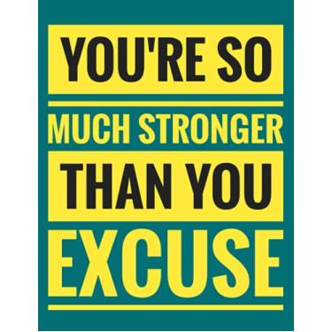 Imagem de You're so much stronger than you excuse: An inspirational blank lined journal elegant design for study, work, random writing, journaling ... 8,5x11, 200 pages