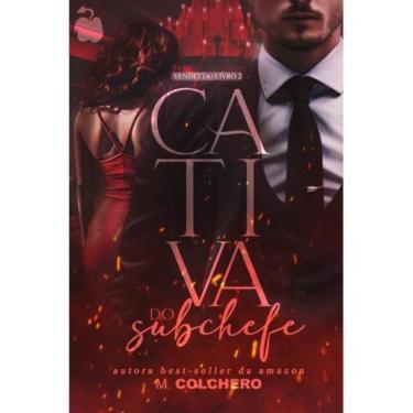 Imagem de Cativa do subchefe: vendetta - vol. 2 - FRUTO PROIBIDO *