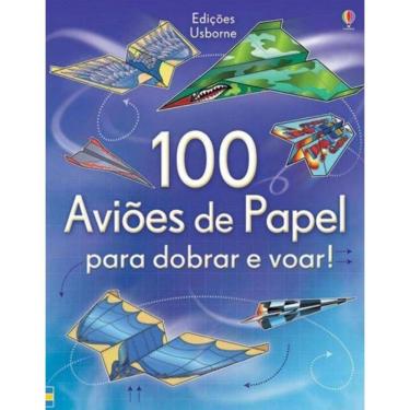 Imagem de 100 Avioes De Papel Para Dobrar e Voar!