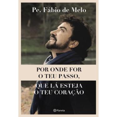 Imagem de Livro - Por onde for o teu passo, que lá esteja o teu coração