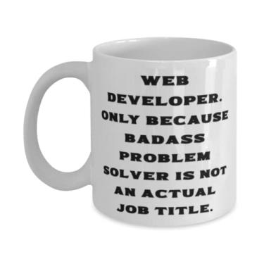 Imagem de Presentes divertidos para desenvolvedores web, desenvolvedor web. Only Because Badass Problem Solver is Not an, Caneca divertida 325 g 443 ml para colegas de trabalho do time Leader