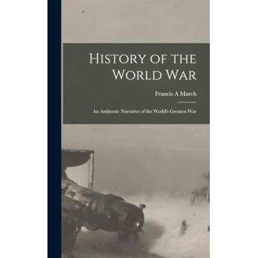 Imagem de History of the World War; an Authentic Narrative of the World's Greatest War