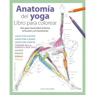 Imagem de Anatomia del Yoga. Libro Para Colorear: Libro Para Colorear/ Coloring Book