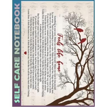 Imagem de Self Care Notebook: Feels Like Home Spend Few Minutes Journal to Inspire a Happier, Healthier & More Grateful Mindset. My Self-Care, Fitness, ... Time Management and Focus - Task Organizer