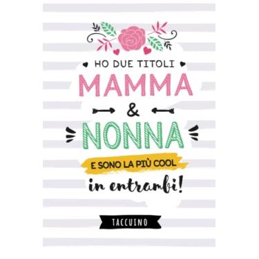 Imagem de Ho due titoli Mamma e Nonna e sono la più cool in entrambi: Taccuino Quaderno appunti (A5) | Idea regalo alla Nonna per il compleanno, Festa della Mamma o Natale | Regali per le nonne