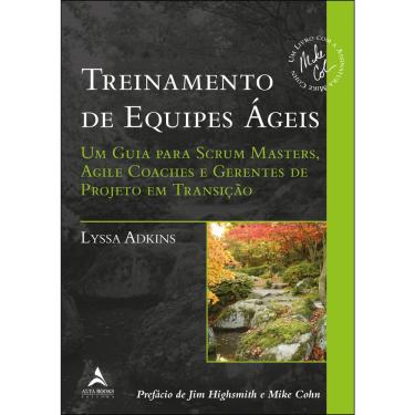 Imagem de Livro - Treinamento de equipes ágeis: um guia para Scrum Masters, Agile Coaches e Gerentes de Projeto em transição