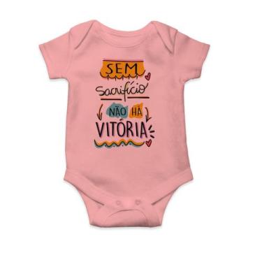 Imagem de Body Bebê Infantil Personalizado: Sem Sacrifício Não Há Vitória. Prese