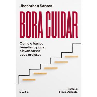 Imagem de Bora cuidar: Como o básico bem-feito pode alavancar os seus projetos