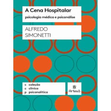 Imagem de Cena Hospitalar - Psicologia Medica E Psicanalise, A