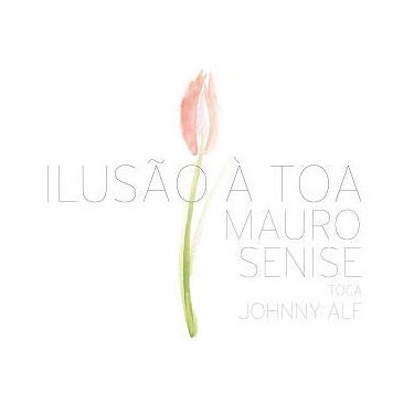 Imagem de CD - Mauro Senise - Ilusão à toa, Mauro Senise toca Johnny Alf