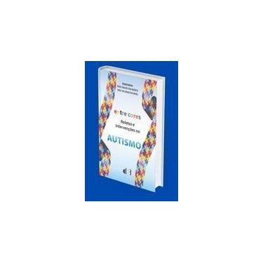 Imagem de Entre Cores - Relatos e Intervenções no Autismo - Transtornos do Espec