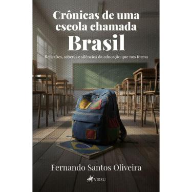 Imagem de Crônicas de uma Escola Chamada Brasil Reflexões, Saberes e Silêncios da Educação que Nos Forma