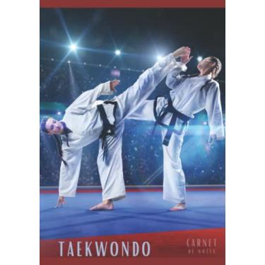 Imagem de Carnet de notes TAEKWONDO: Cahier de notes TAEKWONDO | pour adultes et enfants. Un cahier de notes sur le thème du TAEKWONDO .Carnet de notes pour ... cahier de notes pour Passionnés de TAEKWONDO
