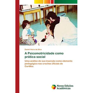 Imagem de A Psicomotricidade como prática social: Uma análise de sua inserção como elemento pedagógico nas creches oficiais de Curitiba.