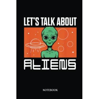 Imagem de Alien Notebook: Funny Lets Talk About Aliens Funny Alien Ufo | Alien Journal, Lined Journal Ufo, Ufo Journal, Lined Journal Alien, Size 6 X 9", 120 Pages.