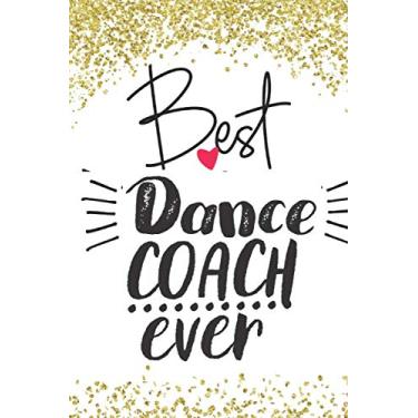Imagem de Best Dance Coach Ever: Dance Coach Gift For Women Men - Blank Writing Notebook (College Ruled) - Gold Confetti