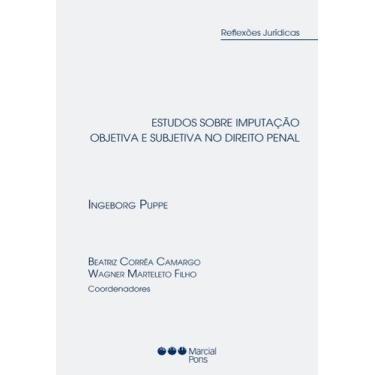 Imagem de Estudos sobre imputação objetiva e subjetiva no direito penal - Marcia
