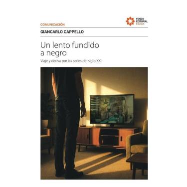 Imagem de Un lento fundido a negro. Viaje y deriva por las series del siglo XXI - Espanhol