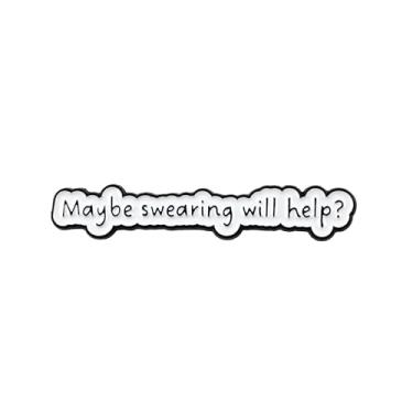 Imagem de Broche Maybe Swearing Will Help, broche de esmalte de humor negro atrevido, broche de citação de humor adulto sarcástico, crachá de lapela engraçado de conscientização de ansiedade de saúde mental