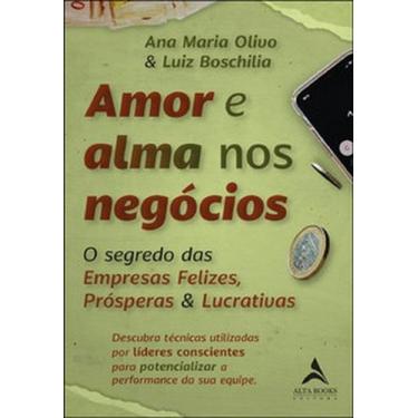 Imagem de Amor e alma nos negócios: o segredo das empresas felizes, prósperas & 
