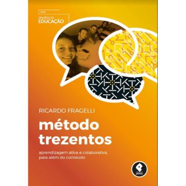Imagem de Livro - Método Trezentos: Aprendizagem Ativa e Colaborativa, para Além do Conteúdo - Fragelli 1ª Edição