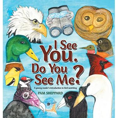 Imagem de I See You. Do You See Me? A young reader's introduction to bird watching
