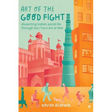 Imagem de Art of the Good Fight: Dissecting Indian Social Ills Through Sun Tzu's Art of War