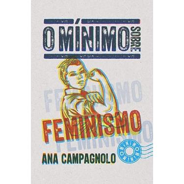 Imagem de O mínimo sobre feminismo (KIT - Ana Campagnolo)