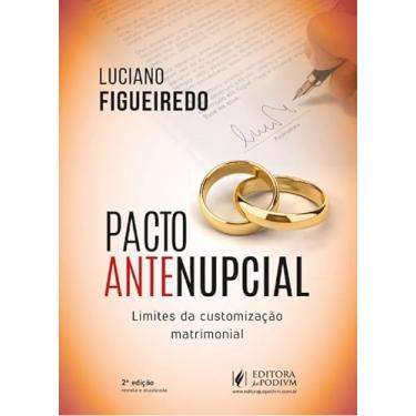 Imagem de Pacto Antenupcial - Limites Da Customização Matrimonial - 2ª Edição (2024)