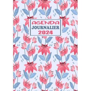 Imagem de Agenda Journalier 2024: Restez Organisé du 1er janvier 2024 au 31 décembre 2024 | Pages de Contacts, Emplois du Temps, Journal de Mots de Passe, Jours Fériés, Anniversaires et Bien Plus Encore !