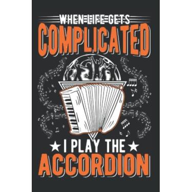 Imagem de Akkordeon Tagesplaner: When life gets complicated I play the accordion/Kalender 2022 / Wochenplaner Tagesplaner Planer/Planungsbuch To-Do-Liste / 6x9 Zoll / 100 ausfüllbare Seiten