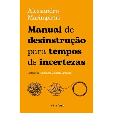 Imagem de Livro - Manual de desinstrução para tempos de incerteza