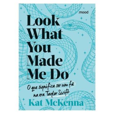 Imagem de Look What You Made Me Do - O Que É Ser Um Fã Na Era Taylor Swift (Azul)